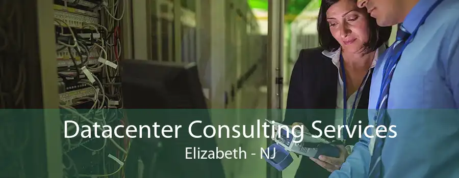 Datacenter Consulting Services Elizabeth - NJ