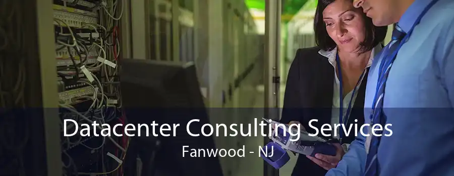 Datacenter Consulting Services Fanwood - NJ