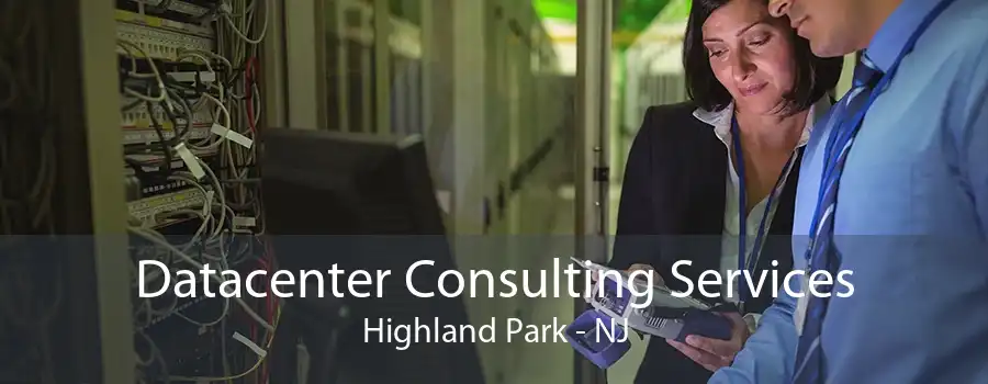 Datacenter Consulting Services Highland Park - NJ