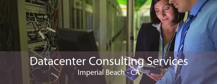 Datacenter Consulting Services Imperial Beach - CA