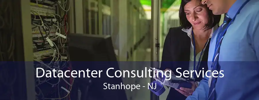 Datacenter Consulting Services Stanhope - NJ