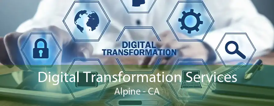 Digital Transformation Services Alpine - CA