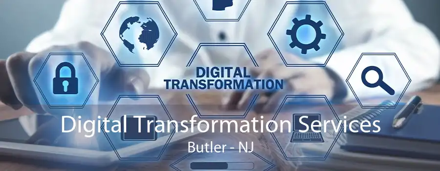 Digital Transformation Services Butler - NJ