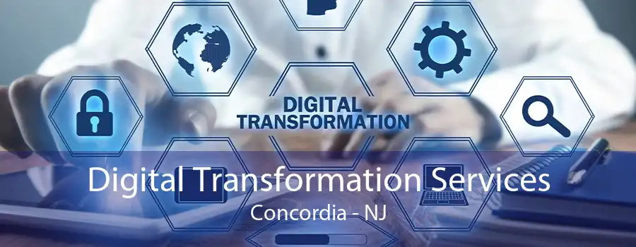 Digital Transformation Services Concordia - NJ