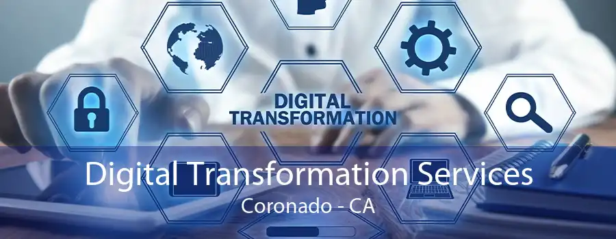 Digital Transformation Services Coronado - CA