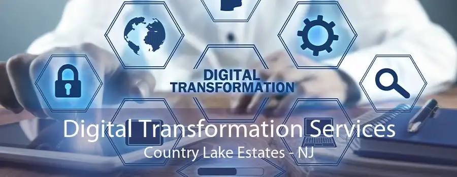 Digital Transformation Services Country Lake Estates - NJ