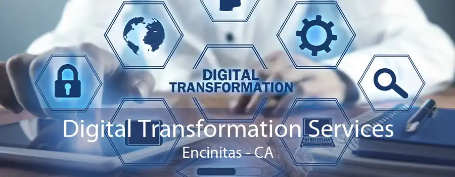 Digital Transformation Services Encinitas - CA