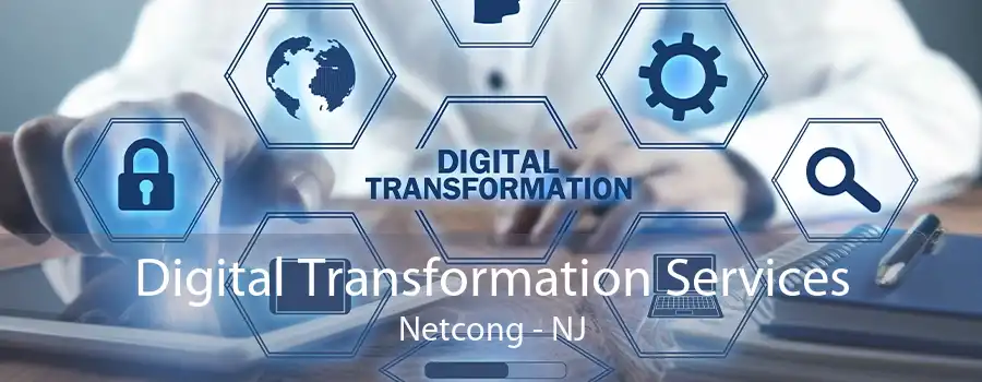 Digital Transformation Services Netcong - NJ