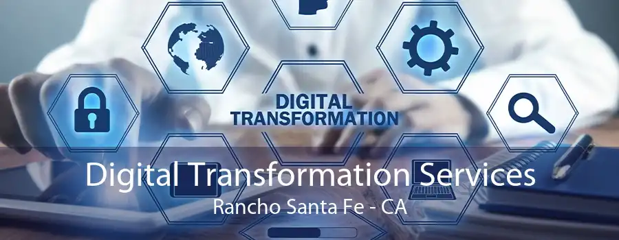 Digital Transformation Services Rancho Santa Fe - CA