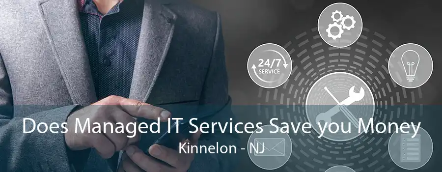 Does Managed IT Services Save you Money Kinnelon - NJ