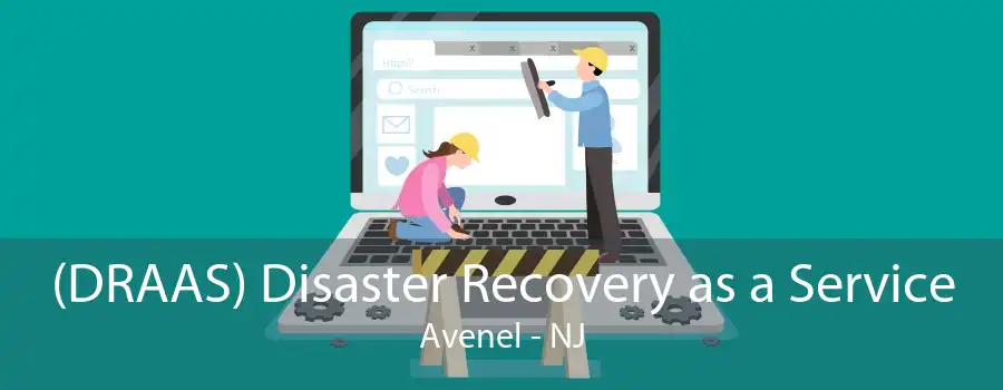 (DRAAS) Disaster Recovery as a Service Avenel - NJ