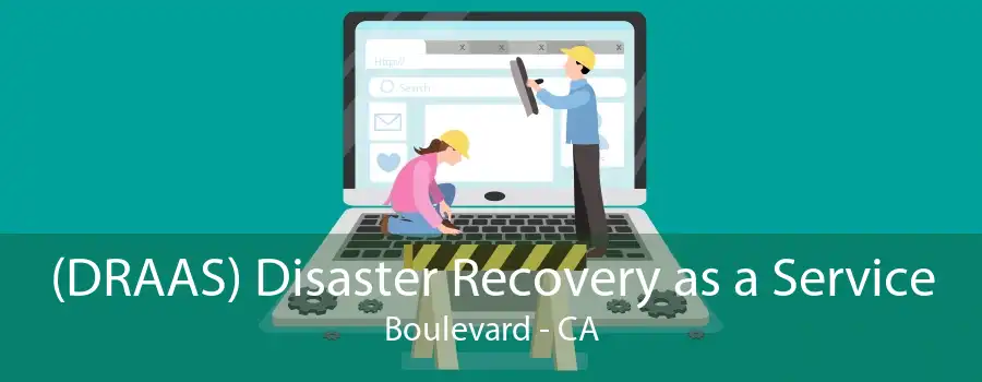 (DRAAS) Disaster Recovery as a Service Boulevard - CA