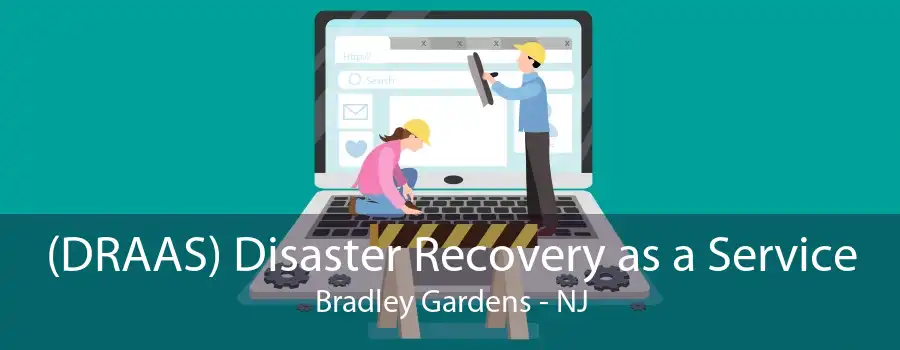 (DRAAS) Disaster Recovery as a Service Bradley Gardens - NJ