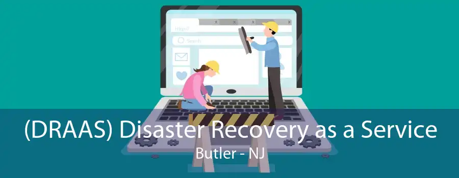 (DRAAS) Disaster Recovery as a Service Butler - NJ