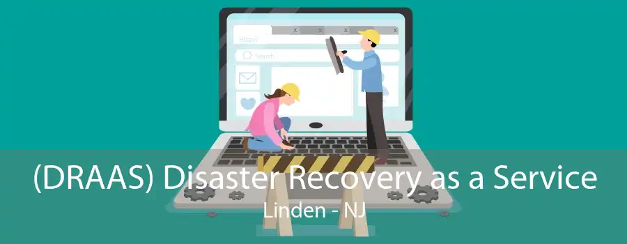 (DRAAS) Disaster Recovery as a Service Linden - NJ