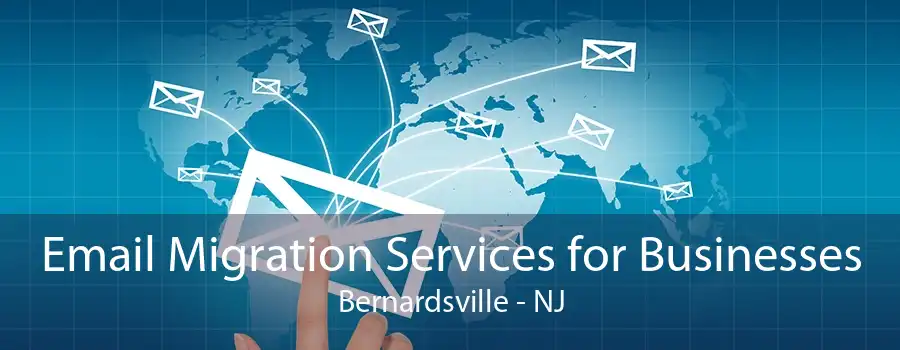 Email Migration Services for Businesses Bernardsville - NJ