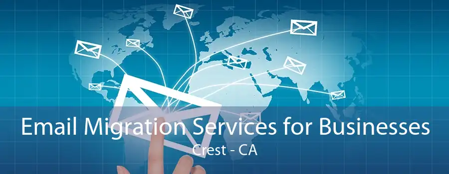 Email Migration Services for Businesses Crest - CA