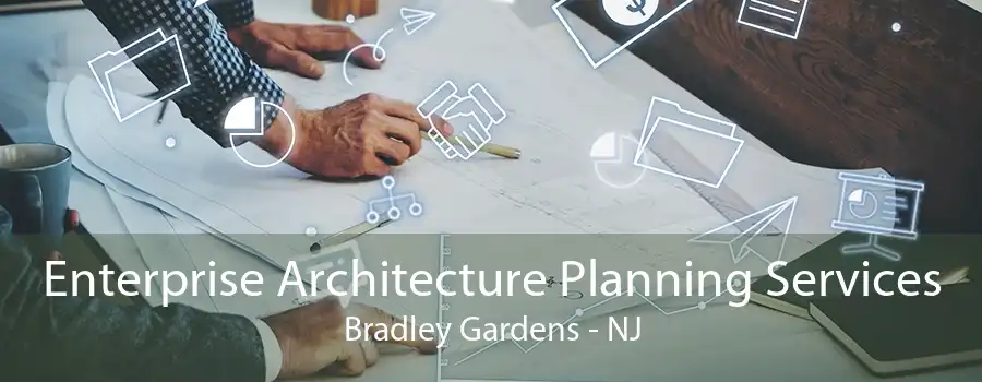 Enterprise Architecture Planning Services Bradley Gardens - NJ