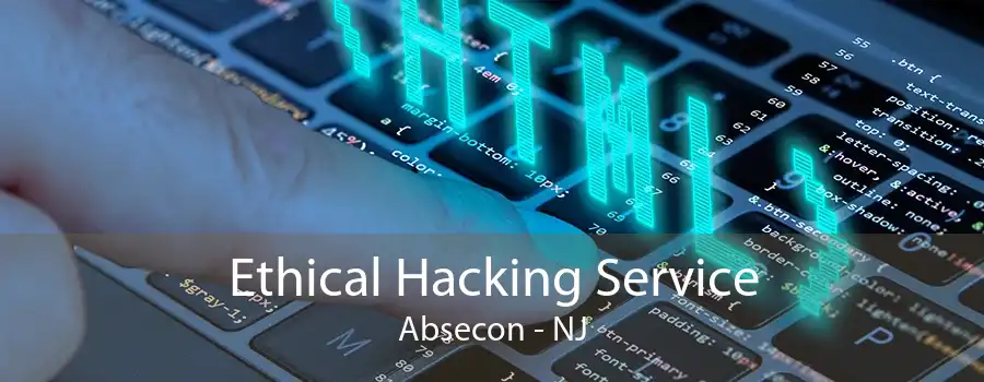 Ethical Hacking Service Absecon - NJ