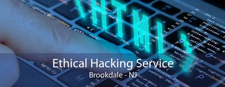 Ethical Hacking Service Brookdale - NJ