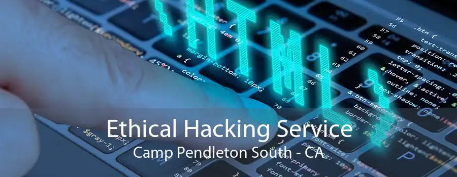 Ethical Hacking Service Camp Pendleton South - CA