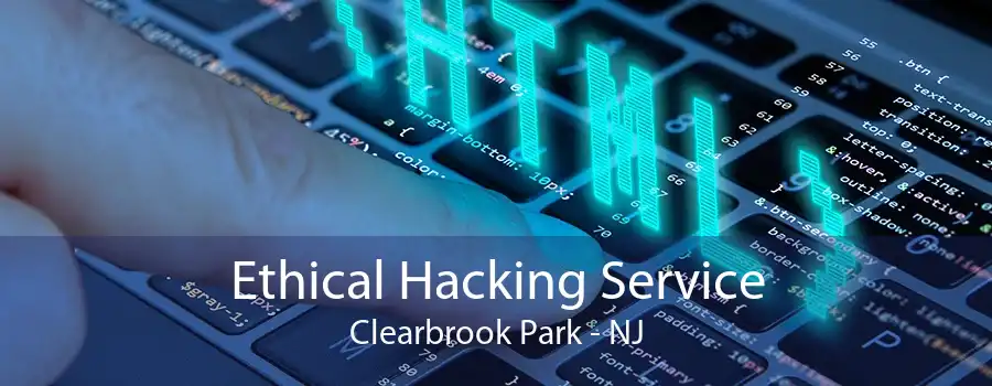 Ethical Hacking Service Clearbrook Park - NJ