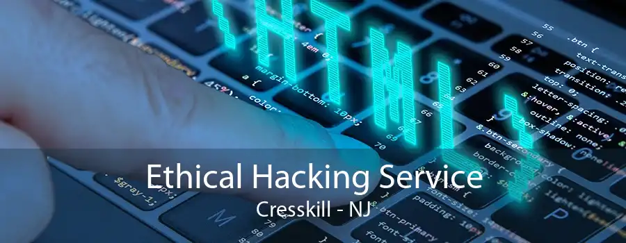 Ethical Hacking Service Cresskill - NJ