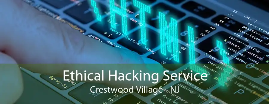 Ethical Hacking Service Crestwood Village - NJ