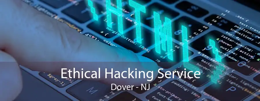 Ethical Hacking Service Dover - NJ