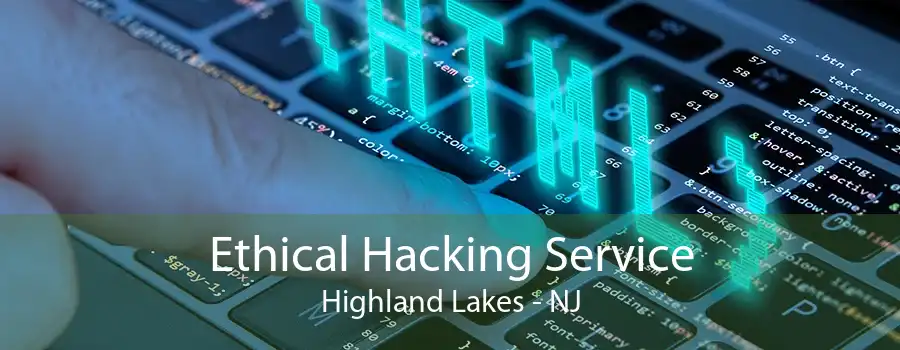 Ethical Hacking Service Highland Lakes - NJ