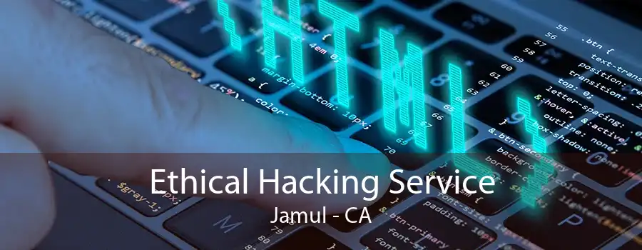 Ethical Hacking Service Jamul - CA