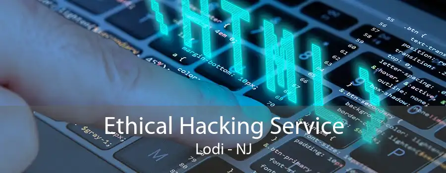 Ethical Hacking Service Lodi - NJ