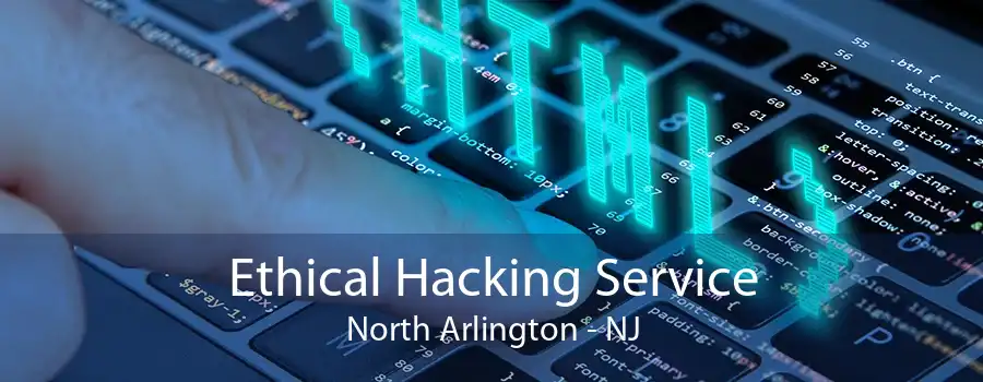 Ethical Hacking Service North Arlington - NJ