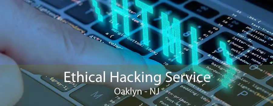 Ethical Hacking Service Oaklyn - NJ