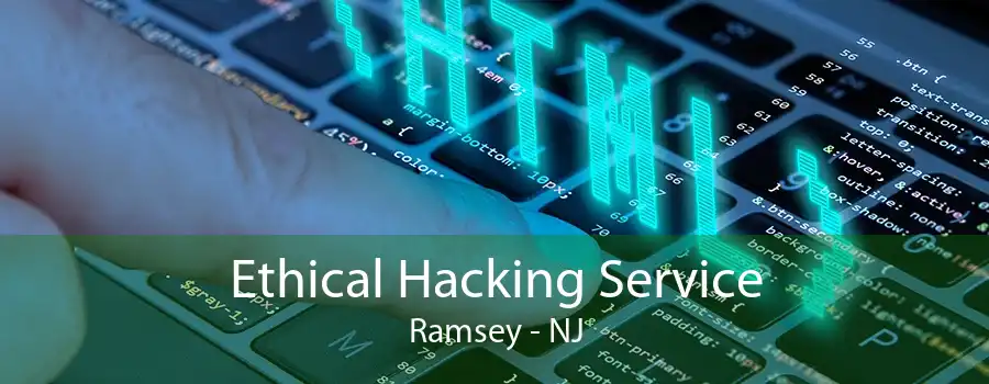 Ethical Hacking Service Ramsey - NJ