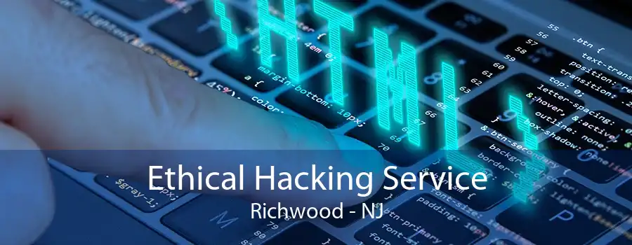 Ethical Hacking Service Richwood - NJ