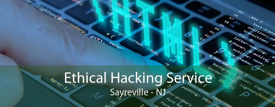 Ethical Hacking Service Sayreville - NJ