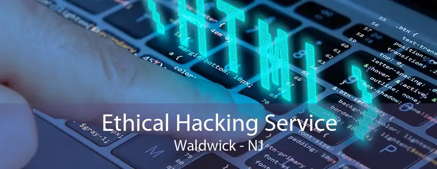 Ethical Hacking Service Waldwick - NJ