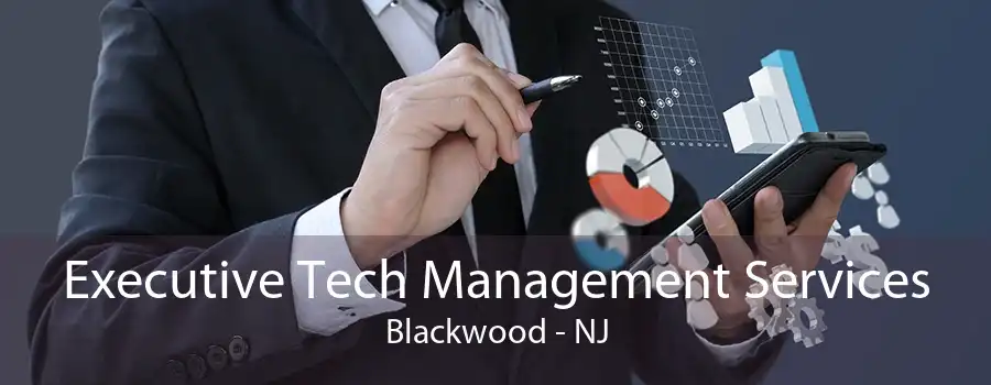 Executive Tech Management Services Blackwood - NJ