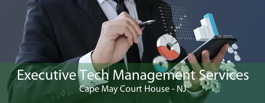 Executive Tech Management Services Cape May Court House - NJ