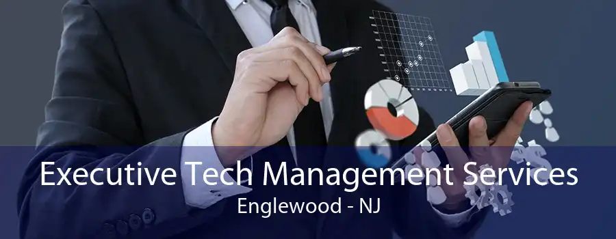 Executive Tech Management Services Englewood - NJ