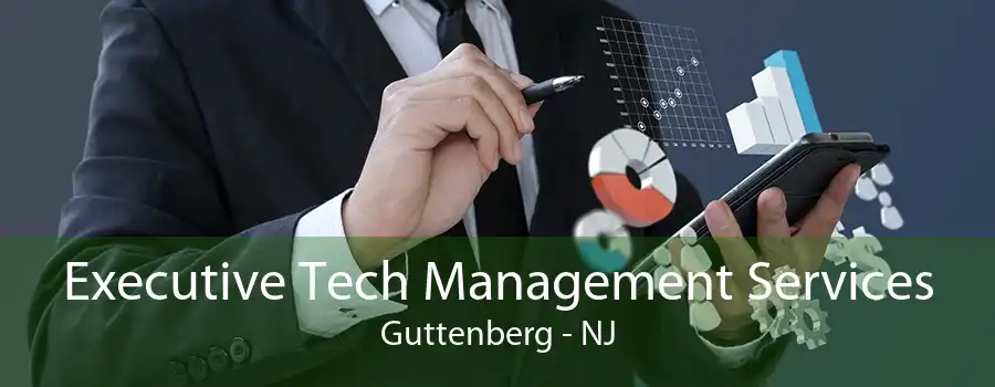 Executive Tech Management Services Guttenberg - NJ