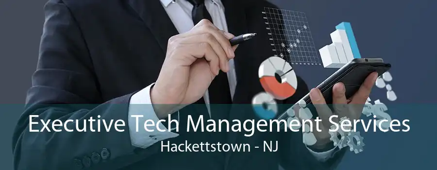 Executive Tech Management Services Hackettstown - NJ