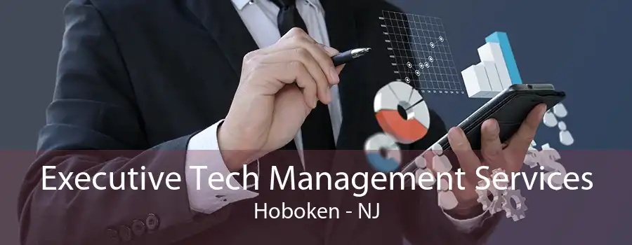 Executive Tech Management Services Hoboken - NJ