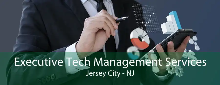 Executive Tech Management Services Jersey City - NJ