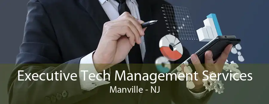 Executive Tech Management Services Manville - NJ