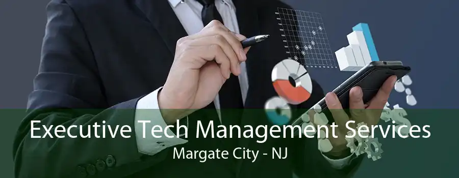 Executive Tech Management Services Margate City - NJ