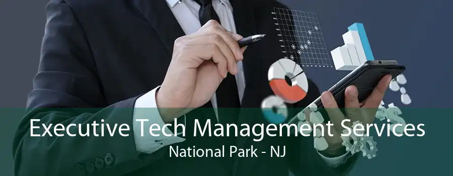 Executive Tech Management Services National Park - NJ