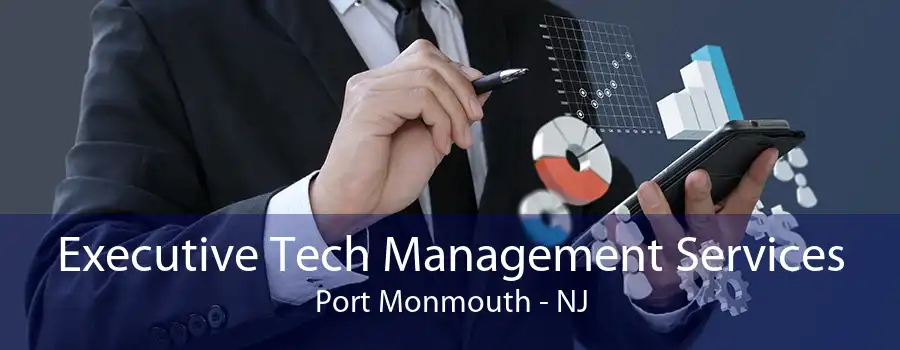 Executive Tech Management Services Port Monmouth - NJ