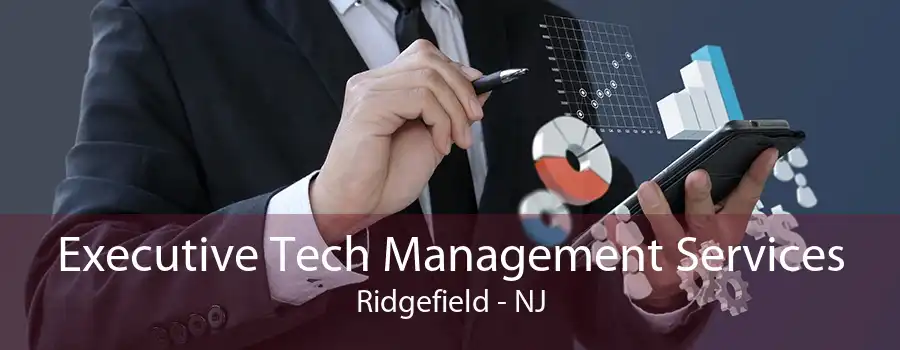 Executive Tech Management Services Ridgefield - NJ